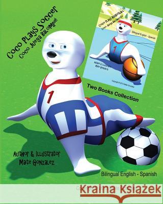 Coco Plays Soccer (Collection of two books) Gonzalez, Maite 9781492148494 Createspace - książka