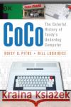 Coco: The Colorful History of Tandy's Underdog Computer Boisy G Pitre 9781466592476 Taylor & Francis