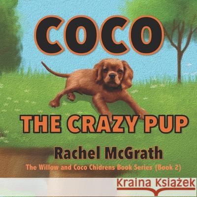 Coco the Crazy Pup Rachel McGrath Mario Tereso 9781522956495 Createspace Independent Publishing Platform - książka