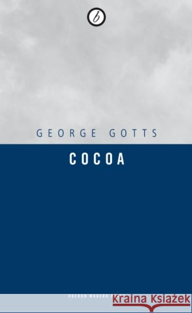 Cocoa George Gotts (Author) 9781840027488 Bloomsbury Publishing PLC - książka