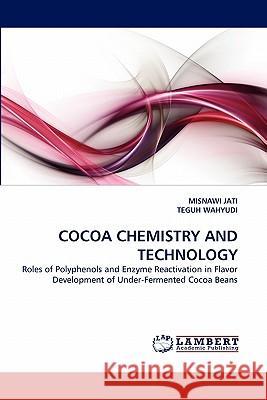 Cocoa Chemistry and Technology Misnawi Jati, Teguh Wahyudi 9783843372848 LAP Lambert Academic Publishing - książka