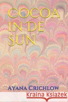 Cocoa in De Sun Ayana Malaika Crichlow 9781688789616 Independently Published - książka