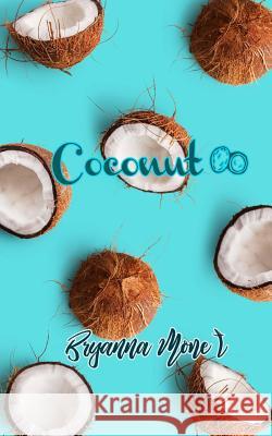 Coconut Bryanna Mone't 9781719143912 Createspace Independent Publishing Platform - książka