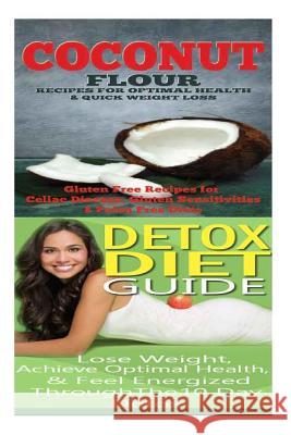 Coconut: Detox Diet: Gluten Free Recipes for Celiac Disease, Wheat Free & Paleo Free; Detox Cleanse Diet to Lose Belly Fat & In Emma Rose 9781516809707 Createspace Independent Publishing Platform - książka