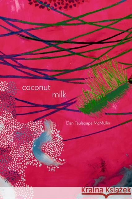 Coconut Milk: Volume 76 McMullin, Dan Taulapapa 9780816530526 University of Arizona Press - książka