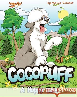 Cocopuff - A Happy Tale: A book about finding happiness from within Dumont, Monica 9780991761142 Monica Dumont - książka