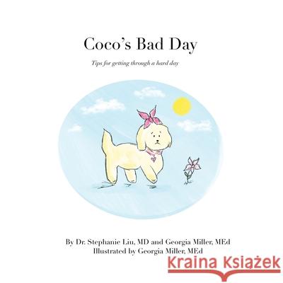 Coco's Bad Day: Tips for getting through a hard day Stephanie Liu Georgia Miller 9781773543369 Pagemaster Publishing - książka