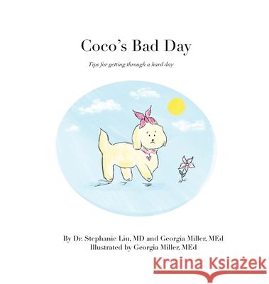 Coco's Bad Day: Tips for getting through a hard day Stephanie Liu Georgia Miller 9781773543376 Pagemaster Publishing - książka