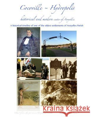 Cocoville Hydropolis: Historical and Modern Center of Avoyelles: A historical timeline of one of the oldest settlements of Avoyelles Parish, Mayeux Jr, Carlos 9781974688647 Createspace Independent Publishing Platform - książka