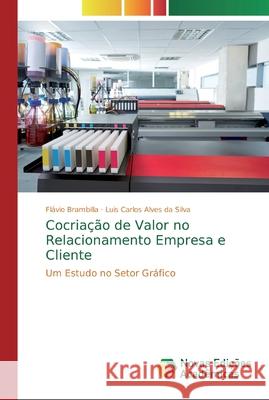 Cocriação de Valor no Relacionamento Empresa e Cliente Brambilla, Flávio 9786200573087 Novas Edicioes Academicas - książka