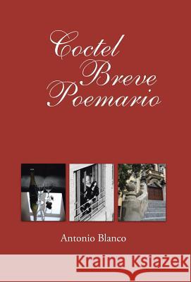 Coctel Breve Poemario Antonio Blanco 9781463300982 Palibrio - książka