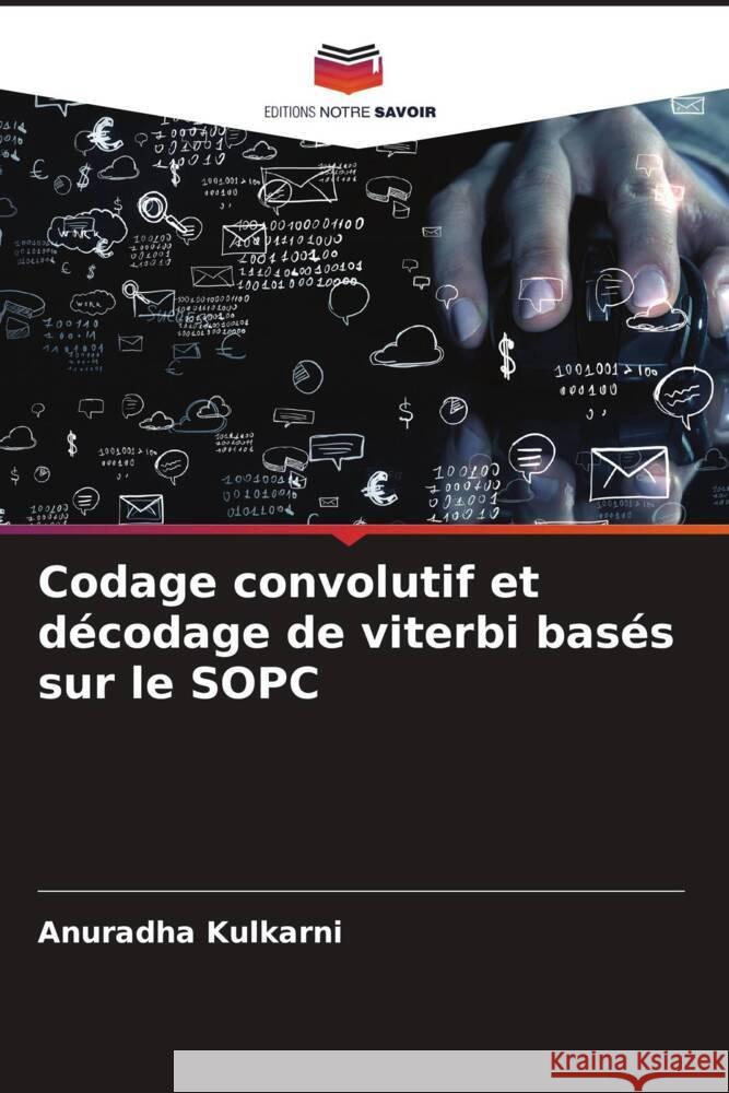 Codage convolutif et d?codage de viterbi bas?s sur le SOPC Anuradha Kulkarni 9786206639497 Editions Notre Savoir - książka