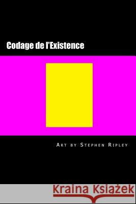 Codage de l'Existence Stephen Ripley 9781724935779 Createspace Independent Publishing Platform - książka