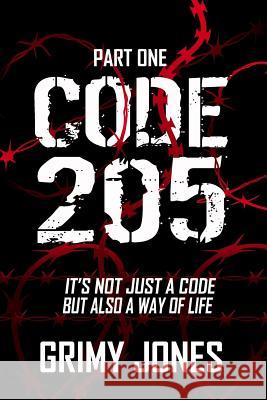 Code 205 Part One Grimy Jones Freebird Publishers 9781986586450 Createspace Independent Publishing Platform - książka