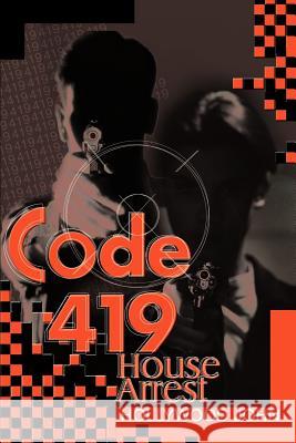 Code 419: House Arrest John, Hollywood 9780595130450 Writer's Showcase Press - książka