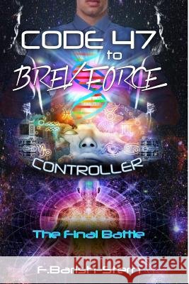 Code 47 to BREV Force: Controller -The Final Battle Barish-Stern, F. 9780984733088 Golden Quill PR - książka