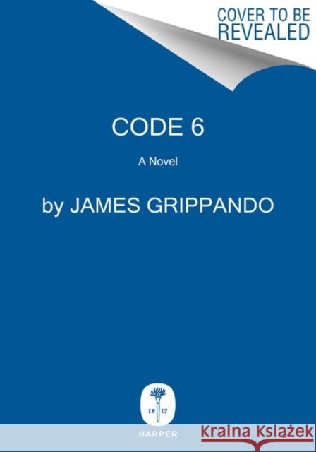 Code 6: A Novel James Grippando 9780063223783 HarperCollins Publishers Inc - książka