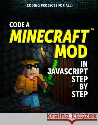 Code a Minecraft(r) Mod in JavaScript Step by Step Joshua Romphf 9781725340152 Rosen Young Adult - książka
