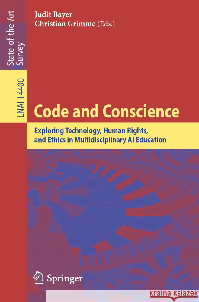 Code and Conscience. Exploring Technology, Human Rights, and Ethics in Multidisciplinary AI Education Judit Bayer Christian Grimme 9783031520815 Springer - książka