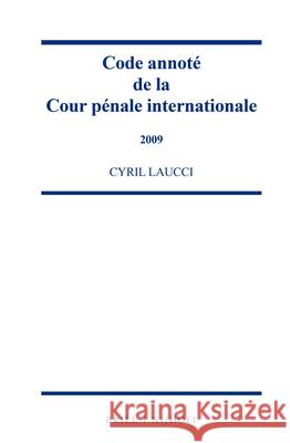 Code Annoté de la Cour Pénale Internationale, 2009 Laucci 9789004319660 Brill - Nijhoff - książka