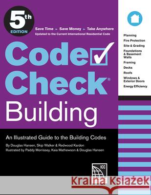 Code Check Building 5th Edition: An Illustrated Guide to the Building Codes Redwood Kardon Douglas Hansen 9781641552073 Taunton Press - książka