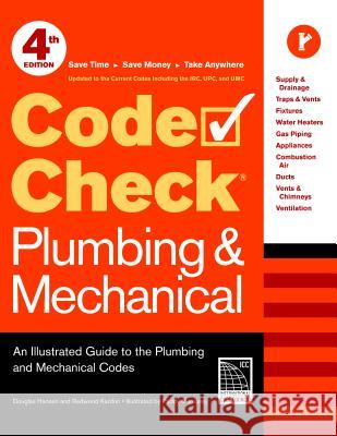 Code Check Plumbing & Mechanical: An Illustrated Guide to the Plumbing and Mechanical Codes Douglas Hansen Redwood Kardon Paddy Morrissey 9781600853395 Taunton Press - książka