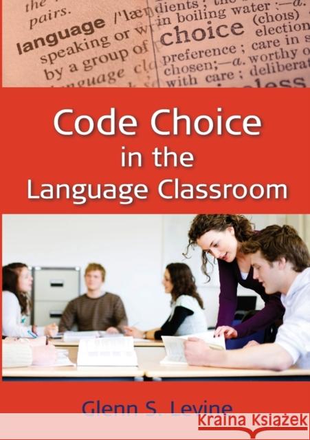 Code Choice in the Language Classroom Levine, Glenn S. 9781847693327  - książka