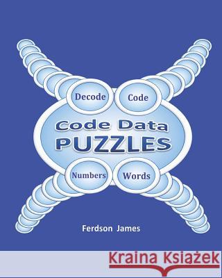 Code Data Puzzles Ferdson James 9781729547458 Createspace Independent Publishing Platform - książka