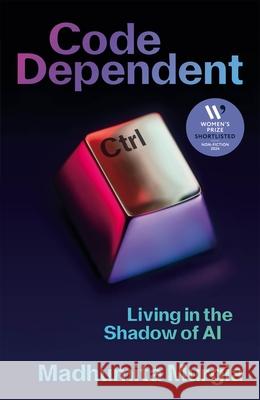 Code Dependent: Living in the Shadow of AI Madhumita Murgia 9781529097306 Pan Macmillan - książka