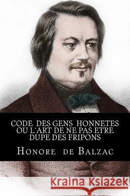 Code des gens honnetes ou L´art de ne pas etre dupe des fripons Hollybooks 9781533480484 Createspace Independent Publishing Platform - książka