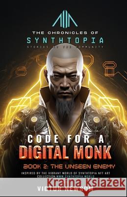 Code for a Digital Monk: Book 2: The Unseen Enemy Victor Newsom Synthtopia Publishing 9781968998073 Victor Newsom - książka