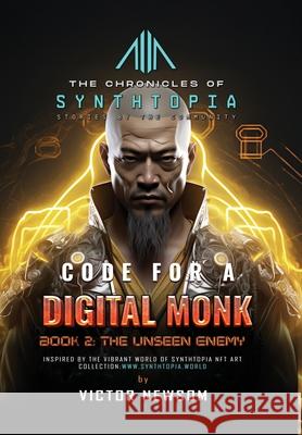 Code for a Digital Monk: Book 2: The Unseen Enemy Victor Newsom Synthtopia Publisher 9781968998080 Victor Newsom - książka