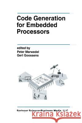 Code Generation for Embedded Processors Peter Marwedel Gert Goossens 9781461359838 Springer - książka