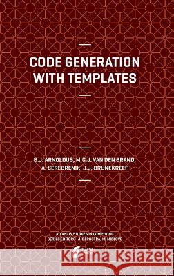 Code Generation with Templates Jeroen Arnoldus 9789491216558 Atlantis Press - książka