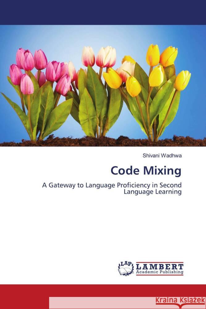 Code Mixing Shivani Wadhwa 9786207473038 LAP Lambert Academic Publishing - książka