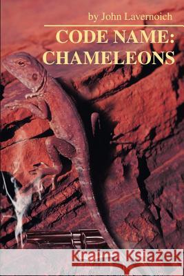 Code Name: Chameleons John Lavernoich 9780595193172 Writers Club Press - książka