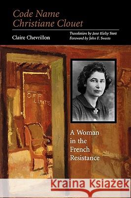 Code Name Christiane Clouet Claire Chevrillon Jane K. Stott 9780890966297 Texas A&M University Press - książka