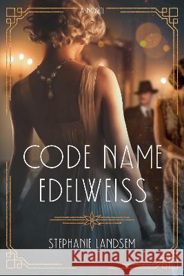 Code Name Edelweiss Stephanie Landsem 9781496460677 Tyndale House Publishers - książka