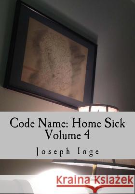 Code Name: Home Sick: FILE SUBJECT: Edwards, Adrian C. (1A) Inge, Joseph 9781500756697 Createspace - książka