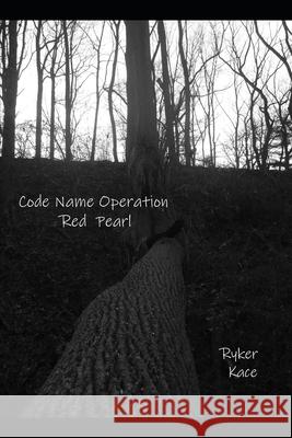 Code Name: Operation Red Pearl Ryker Kace   9798416061678 Independently Published - książka