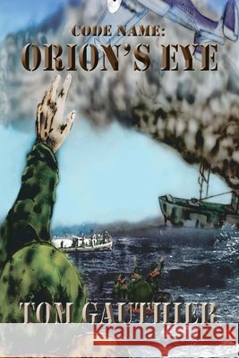 Code Name: Orion's Eye Tom Gauthier 9781542934558 Createspace Independent Publishing Platform - książka