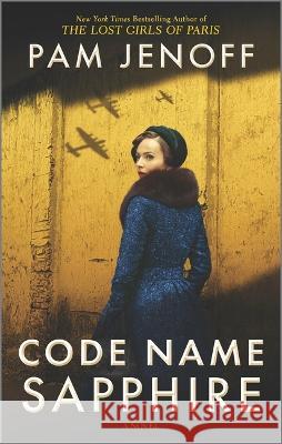 Code Name Sapphire: A World War 2 Novel Pam Jenoff 9780778387091 Park Row - książka