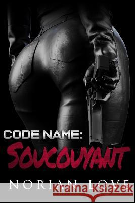 Code Name: Soucouyant Norian Love 9781736670781 Project 7even Publishing - książka