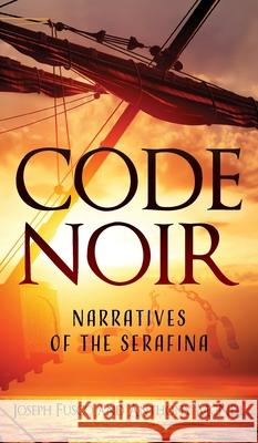 Code Noir: Narratives of the Serafina Joseph Fusco, Anthony McNeil 9781977238900 Outskirts Press - książka