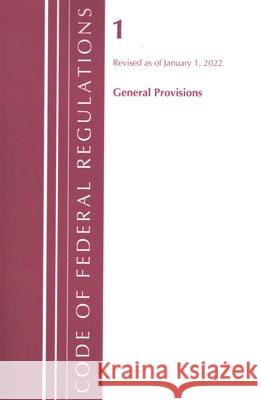 Code of Federal Regulations, Title 01 General Provisions, Revised as of January 1, 2022 Office of the Federal Register (U S ) 9781636711102 ROWMAN & LITTLEFIELD - książka