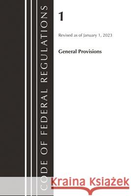 Code of Federal Regulations, Title 01 General Provisions, Revised as of January 1, 2023 Office of the Federal Register (U S ) 9781636714394 Rowman & Littlefield - książka