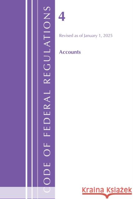 Code of Federal Regulations, Title 04 Accounts, Revised as of January 1, 2024 Office of the Federal Register (U.S.) 9798892057455 Bernan Press - książka