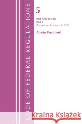 Code of Federal Regulations, Title 05 Administrative Personnel 1200-End,January 1, 2022: Part 1 Office Of The Federal Register (U.S.) 9781636711164 ROWMAN & LITTLEFIELD - książka