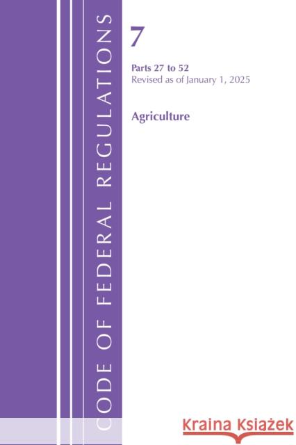 Code of Federal Regulations, Title 07 Agriculture 27-52, Revised as of January 1, 2023 Office of the Federal Register (U.S.) 9781636714486 Bernan Press - książka