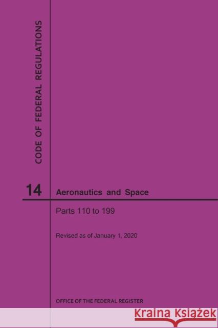 Code of Federal Regulations, Title 14, Aeronautics and Space, Parts 110-199, 2020 Nara 9781640247772 Claitor's Pub Division - książka